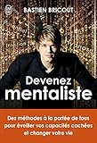 Devenez mentaliste : Des méthodes à la portée de tous pour éveiller vos capacités cachées et changer votre vie
