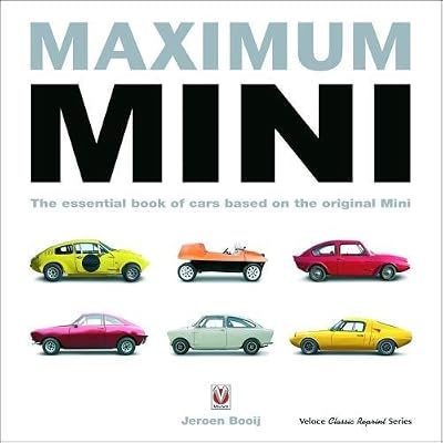 Veloce Maximum Mini: The Essential Book of Cars Based on the Original Mini