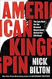 American Kingpin: The Epic Hunt for the Criminal Mastermind Behind the Silk Road by 