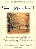 Small Miracles II: Heartwarming Gifts of Extraordinary Coincidences by 