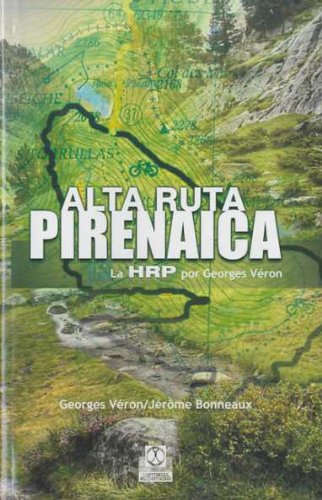 Download ALTA RUTA PIRENAICA. La HRP por Georges Véron (Color) (Deportes) Download ALTA RUTA PIRENAICA. La HRP por Georges Véron (Color) (Deportes)