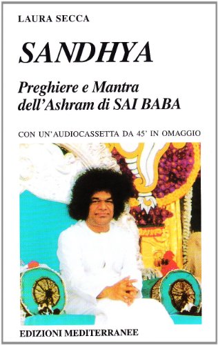 Sandhya. Preghiere e mantra dell'Ashram di Sai Baba libro