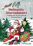 Rolfs Weihnachts-Gitarrenkonzert: 10 beliebte Hits von Rolf Zuckowski für Konzertgitarre