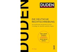 Duden - Die deutsche Rechtschreibung: Das umfassende Standardwerk auf der Grundlage der aktuellen amtlichen Regeln 2024 (Duden - Deutsche Sprache in 12 Bänden)