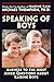 Speaking of Boys: Answers to the Most-Asked Questions About Raising Sons by Michael Thompson PhD, Teresa Barker