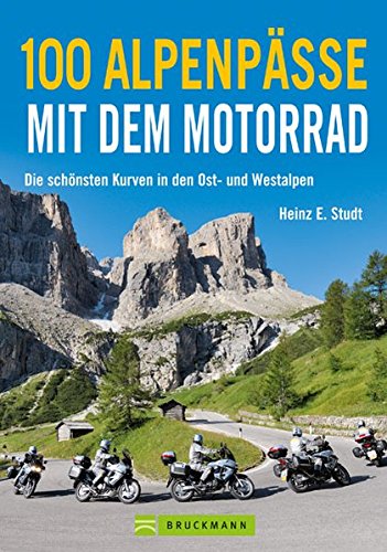 Download 100 Alpenpässe mit dem Motorrad: Die schönsten Kurven in den Ost- und Westalpen Download 100 Alpenpässe mit dem Motorrad: Die schönsten Kurven in den Ost- und Westalpen
