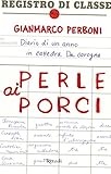 Image de Perle ai porci: Diario di un anno in cattedra. Da Carogna: Diario di un anno in class