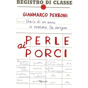 Perle ai porci: Diario di un anno in cattedra. Da Carogna: Diario di un anno in class