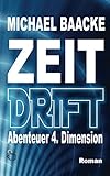 Bücher Neuerscheinungen 2022 - Zeitdrift: Abenteuer 4. Dimension von Michael Baacke
