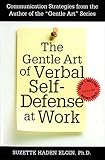 The Gentle Art of Verbal Self Defense at Work by