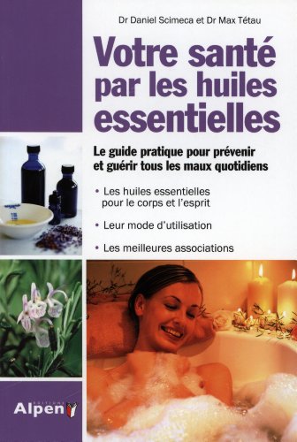 couverture de : Votre sant&eacute; par les huiles essentielles