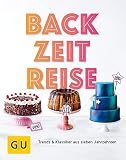 Image de BackZeitReise: Trends & Klassiker aus sieben Jahrzehnten (GU Themenkochbuch)