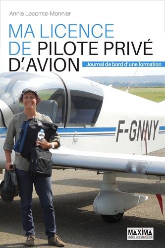 Ma licence de pilote privé d'avion - Journal de bord d'une formation francais Ma licence de pilote privé d'avion - Journal de bord d'une formation francais