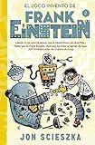  El loco invento de Frank Einstein (Serie Frank Einstein 2)