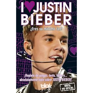 I Love Justin Bieber. ¿Eres Su Máximo Fan? (NB CORAZON JOVEN)