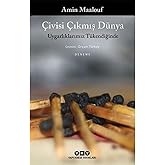 &Ccedil;ivisi &Ccedil;ıkmış D&uuml;nya - Uygarlıklarımız T&uuml;kendiğinde