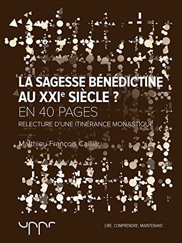 Télécharger La sagesse bénédictine au XXIe siècle ? Gratuit