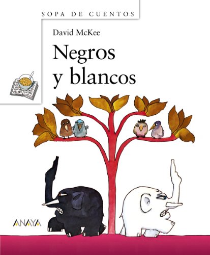 Negros y blancos (Primeros Lectores (1-5 Años) - Sopa De Cuentos)