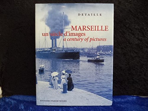 couverture de : Marseille un siècle d'images