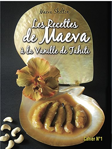 ⤂Télécharger⤃ Les recettes de Maeva à la vanille de Tahiti Francais PDF