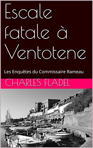 Escale fatale à Ventotene: Les Enquêtes du Commissaire Rameau