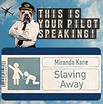 Slaving Away: This Is Your Pilot Speaking, An Audible Original Pilot