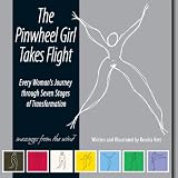 Image de The Pinwheel Girl Takes Flight - Every Woman’s Journey Through Seven Stages of Transformation (English Edition)