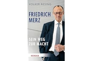 Friedrich Merz: Sein Weg zur Macht