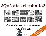 Image de ¿Qué dice el caballo?: Cuando establecemos los límites (Correccionables de Equierrores. ¿Qué dice? nº 1)