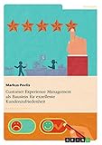 Customer Experience Management als Baustein für exzellente Kundenzufriedenheit by 