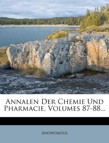 Annalen Der Chemie Und Pharmacie, Volumes 87-88...