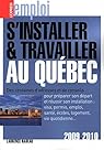 S'installer et travailler au Qubec 5Ed 2009-2010 par Nadeau