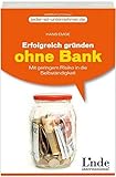 Erfolgreich gründen ohne Bank: Mit geringem Risiko in die Selbständigkeit (jeder-ist-unternehmer.de) by