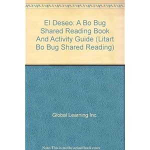 El Deseo: A Bo Bug Shared Reading Book And Activity Guide (Litart Bo Bug Shared Reading)