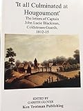 Image de It All Culminated at Hougoumont: The Letters of Captain John Lucie Blackman, Coldstream Guards, 1812-1815