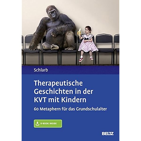 Therapeutische Geschichten In Der Kvt Mit Kindern 60 Metaphern Fur Das Grundschulalter Mit E Book Inside Amazon De Schlarb Angelika A Bucher Therapeutische Geschichten In Der Kvt Mit Kindern 60 Metaphern Fur Das Grundschulalter Mit E Book Inside Amazon De Schlarb Angelika A Bucher
