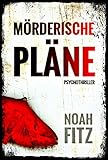 Bücher Neuerscheinungen 2022 - Mörderische Pläne Thriller von Noah Fitz von Noah Fitz