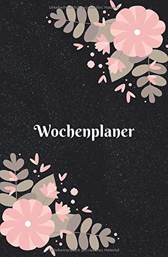 Wochenplaner: Timer, Terminplaner und Kalender für 18 Monate undatiert ohne festes Datum - mit Monatsübersicht, Wochenplan und extra Seiten für ... - schwarzes Cover im floralen Blumen Design