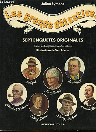 Les grands detectives : sept enquêtes originales Les grands detectives : sept enquêtes originales