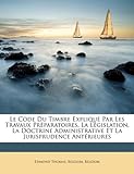 Image de Le Code Du Timbre Explique Par Les Travaux Preparatoires, La Legislation, La Doctrine Administrative Et La Jurisprudence Anterieures