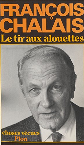 Download Le Tir aux alouettes: Choses vécues Download Le Tir aux alouettes: Choses vécues
