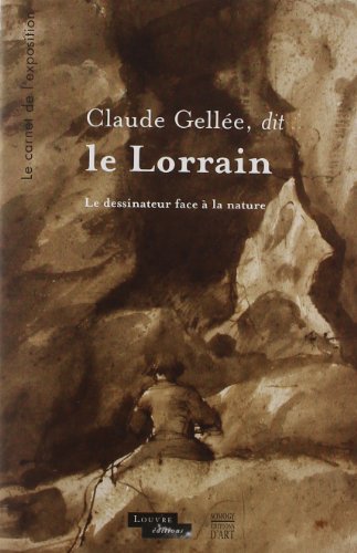 Download Le Lorrain : Le dessinateur face à la nature Download Le Lorrain : Le dessinateur face à la nature