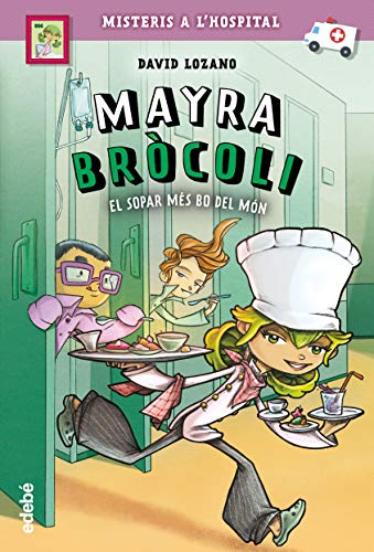 1 Mayra Bròcoli i el sopar més bo del món (MAYRA BRÓCOLI)