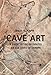 Produktbild Cave Art: A Guide to the Decorated Ice Age Caves of Europe