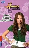 11. Hannah Montana : Une douce revanche