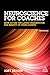 Neuroscience for Coaches: How to Use the Latest Insights for the Benefit of Your Clients (English Edition) by Amy Brann