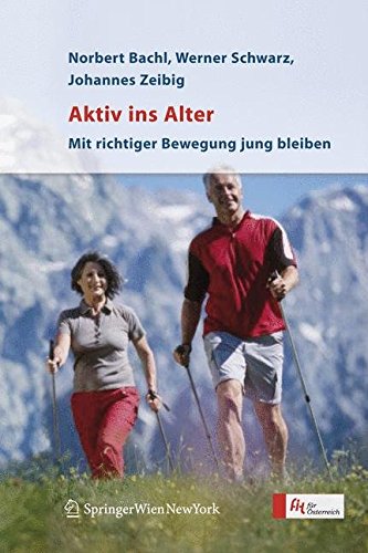Download Aktiv ins Alter: Mit richtiger Bewegung jung bleiben Download Aktiv ins Alter: Mit richtiger Bewegung jung bleiben