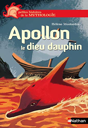 Apollon, le dieu dauphin - Petites histoires de la Mythologie - Dès 9 ans Apollon, le dieu dauphin - Petites histoires de la Mythologie - Dès 9 ans