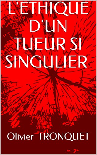 L'ETHIQUE D'UN TUEUR SI SINGULIER francais