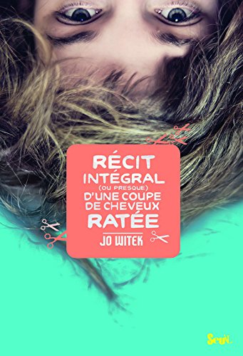Télécharger Récit intégral (ou presque) d'une coupe de cheveux ratée PDF Fichier Télécharger Récit intégral (ou presque) d'une coupe de cheveux ratée PDF Fichier
